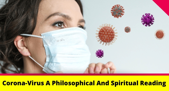 Corona-Virus A Philosophical And Spiritual Reading