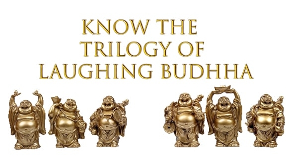 Know the Trilogy of Laughing Buddha