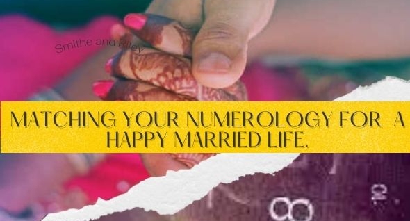 Matching Your Numerology For  a Happy Married Life.