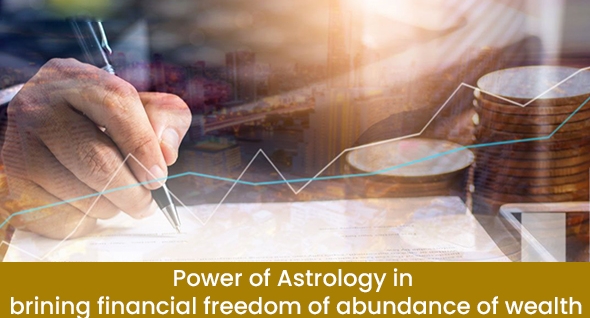 The Power of Astrology in Bringing Financial Freedom and Wealth Abundance