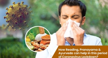 How Reading, Pranayama & Ayurveda can help in this period of Coronavirus Lockdown?