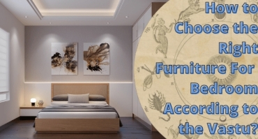 How to Choose the Right Furniture For Bedroom According to the Vastu?