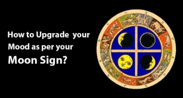 How to Upgrade  your Mood as per your Moon Sign?