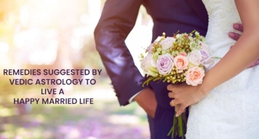 Remedies suggested by Vedic astrology to live a happy married life