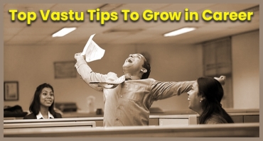 Top Vastu Tips To Grow in Career