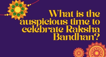 What is the auspicious time to celebrate Raksha Bandhan?