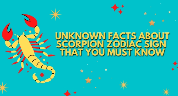 Unknown Facts about Scorpion zodiac sign you must know!