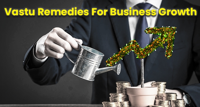 Vastu Remedies For Business Growth