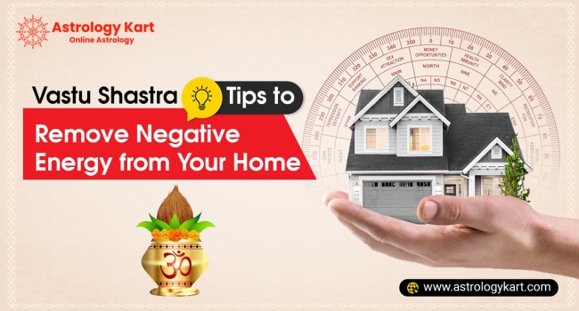 Vastu Shastra Tips to Remove Negative Energy from Your Home